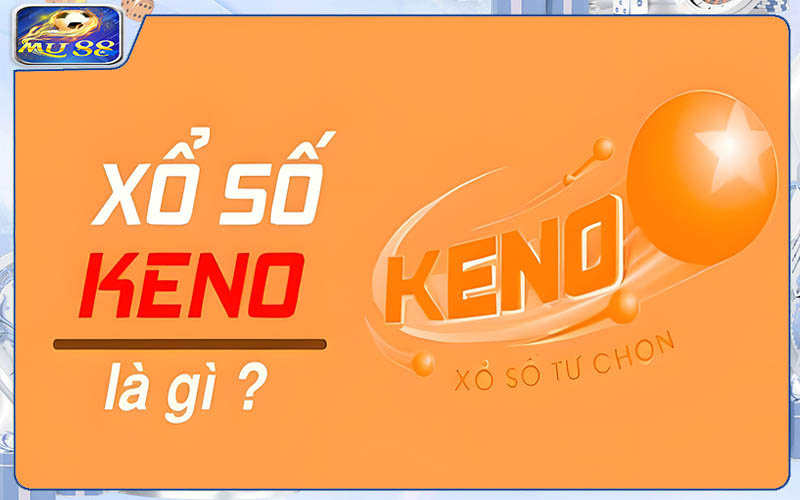 Đôi nét về keno là gì?